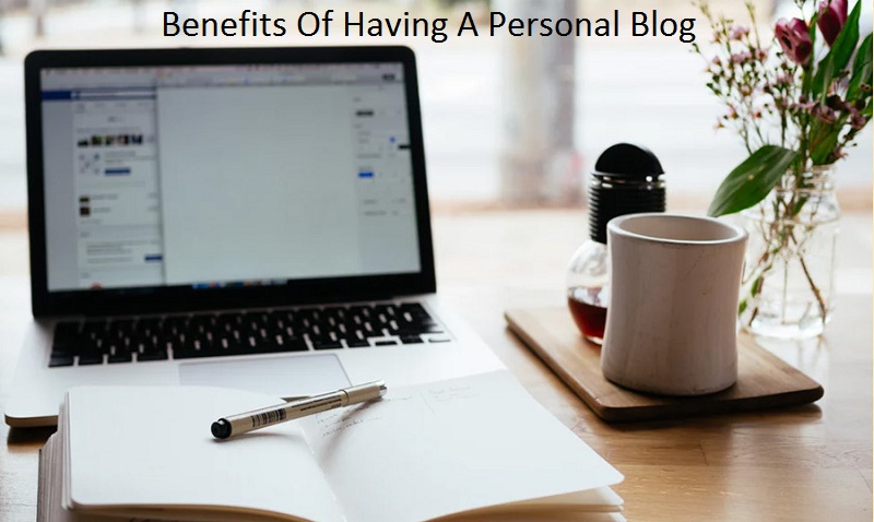 Benefits Of Having A Personal Blog